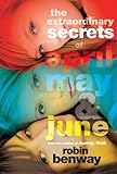 The Extraordinary Secrets of April, May, & June by Robin Benway