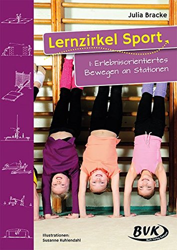 Download Lernzirkel Sport, Bd.1, Erlebnisorientiertes Bewegen an Stationen Download Lernzirkel Sport, Bd.1, Erlebnisorientiertes Bewegen an Stationen