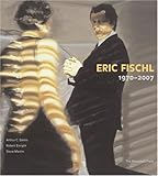 Read Online Eric Fischl: 1970-2007 PDF