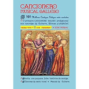 Cancionero   Musical  Gallego: 101 Mellores Cantigas Galegas máis cantadas  da historia (Galician Edition)