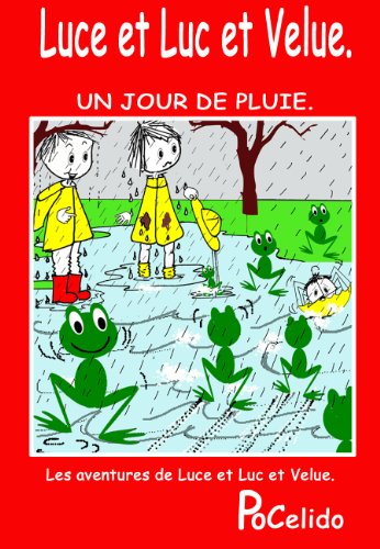 Luce et Luc et Velue : un jour de pluie. (les aventures de Luce et Luc et Velue. t. 9)