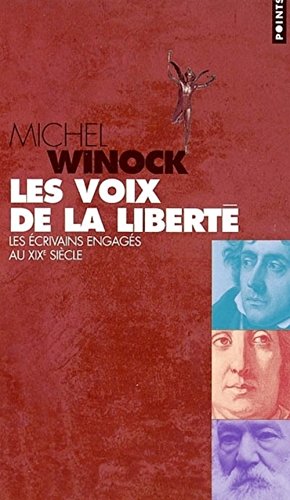 Les Voix de la liberté : Les Ecrivains engagés au XIXe siècle Les Voix de la liberté : Les Ecrivains engagés au XIXe siècle