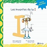  Los inventos de la I (Castellano - A Partir De 3 Años - Libros Didácticos - Las Divertidas Aventuras De Las Letras Y Los Números)