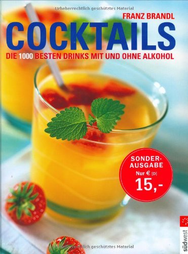 Download Cocktails: Die 1000 besten Drinks mit und ohne Alkohol Download Cocktails: Die 1000 besten Drinks mit und ohne Alkohol