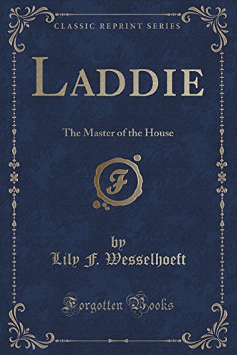 Preisvergleich Produktbild Laddie: The Master of the House (Classic Reprint)