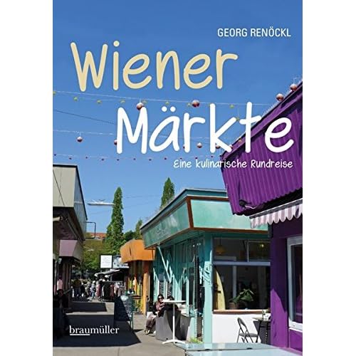 PDF-Bücher Wiener Märkte: Kulinarische Spaziergänge