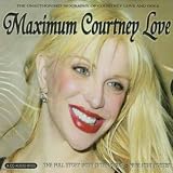 Maximum Courtney Love - Courtney Love
