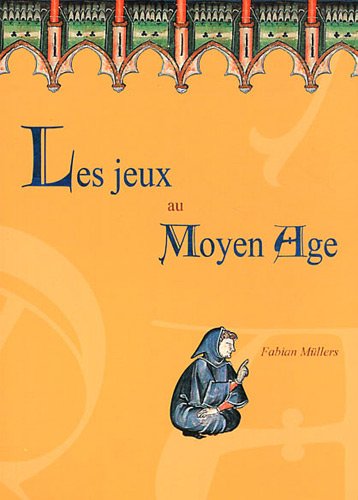 Le Jeux au Moyen âge Le Jeux au Moyen âge
