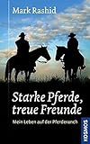 Image de Starke Pferde, treue Freunde: Mein Leben auf der Pferderanch