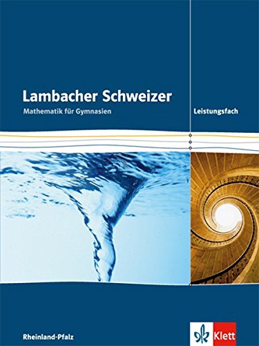 Lambacher Schweizer Mathematik Leistungsfach. Ausgabe Rheinland-Pfalz: Schülerbuch Klassen 11-13 (Lambacher Schweizer. Ausgabe für Rheinland-Pfalz ab 2016)