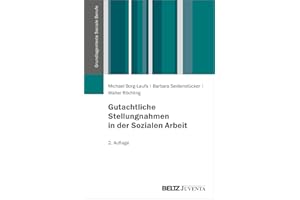 Gutachtliche Stellungnahmen in der Sozialen Arbeit (Grundlagentexte Soziale Berufe)
