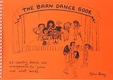 Image de The Barn Dance Book: All You Need to Run, Call or Play in a Barn Dance