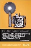 Image de UCAS Guide to Getting into Journalism, Broadcasting, Media P