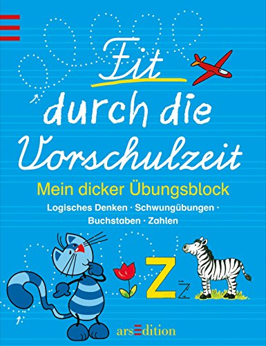 Fit durch die Vorschulzeit - Mein dicker Übungsblock: Logisches Denken, Schwungübungen, Buchstaben, Zahlen