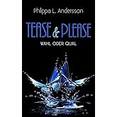 Tease & Please - Wahl oder Qual (Tease & Please-Reihe - Teil 7)