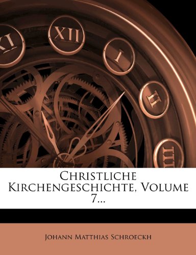 Christliche Kirchengeschichte, Volume 7...