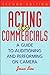 Acting in Commercials: A Guide to Auditioning and Performing on Camera (English Edition) by 