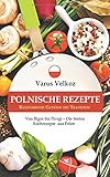 Image de Polnische Rezepte - Kulinarische Genüsse mit Tradition: Von Bigos bis Pirogi - Die besten Kochrezep