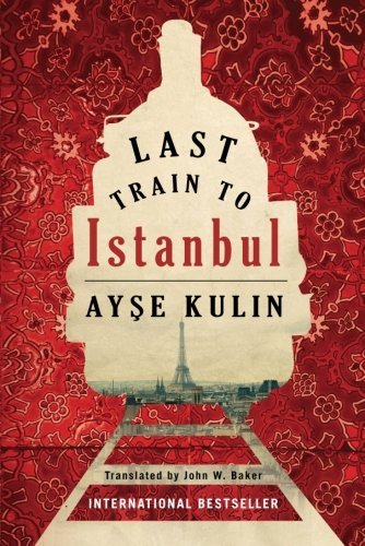 Last Train to Istanbul: A Novel (English Edition)