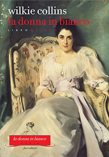 La donna in bianco. Libro quarto La donna in bianco. Libro quarto