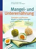 Image de Mangel- und Unterernährung: Strategien und Rezepte: Wieder zu Kräften kommen und zunehmen