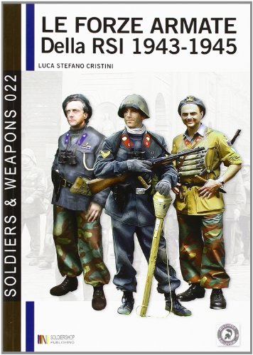 Le forze armate della RSI (1943-1945) Le forze armate della RSI (1943-1945)