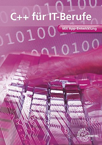 Download C++ für IT-Berufe: Mit App-Entwicklung Download C++ für IT-Berufe: Mit App-Entwicklung