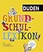 Grundschullexikon: DAS Nachschlagewerk für die Grundschule mit Schnupperversion des interaktiven E-Books (Duden Kinder- und Jugendlexika) by Angelika Sust, Bärbel Oftring