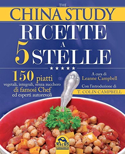 The China study. Ricette a 5 stelle The China study. Ricette a 5 stelle