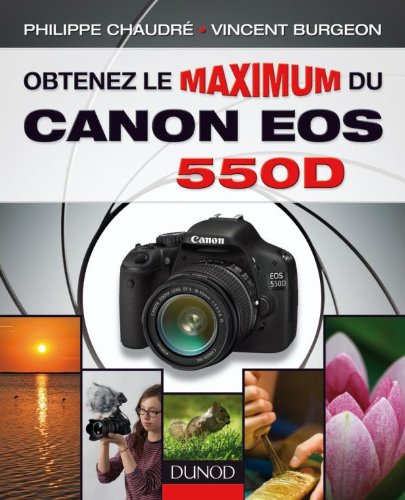 Obtenez le maximum du Canon EOS 550D gratuit Obtenez le maximum du Canon EOS 550D gratuit