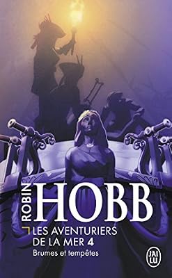 Robin Hobb Les Aventuriers De La Mer Tome 4 - Brumes Et Tempêtes