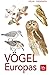 Vögel Europas: Alle Arten, 1800 Farbzeichnungen, 460 Verbreitungskarten by 