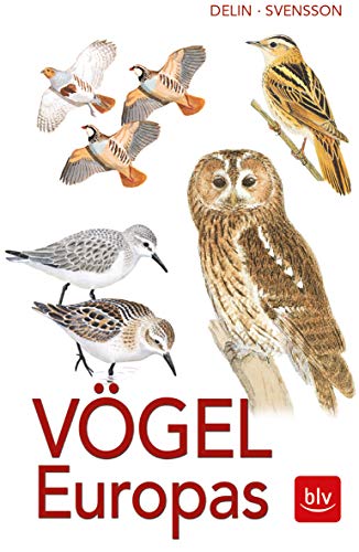 Vögel Europas: Alle Arten, 1800 Farbzeichnungen, 460 Verbreitungskarten