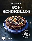 Image de Rohschokolade: 40 Rezepte - herzhaft, süß, antioxidativ