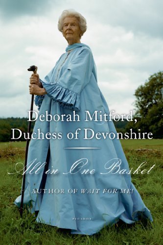 All in One Basket Reprint edition by Deborah Mitford Duchess of Devonshire, Deborah Mitford Duc (2012) Paperback All in One Basket Reprint edition by Deborah Mitford Duchess of Devonshire, Deborah Mitford Duc (2012) Paperback