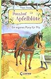Ponyhof Apfelblüte 13 - Ein eigenes Pony für Mia: ab 8 Jahre by