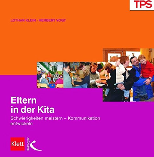 Download Eltern in der Kita: Schwierigkeiten meistern - Kommunikation entwickeln Download Eltern in der Kita: Schwierigkeiten meistern - Kommunikation entwickeln