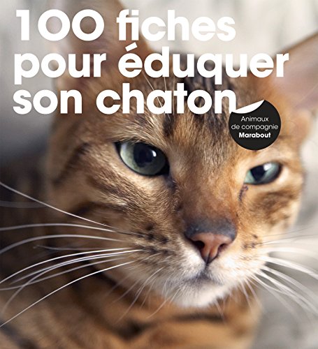 couverture de : 100 fiches pour &eacute;duquer son chaton
