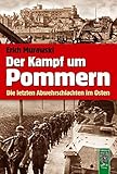 Image de Der Kampf um Pommern: Die letzten Abwehrschlachten im Osten