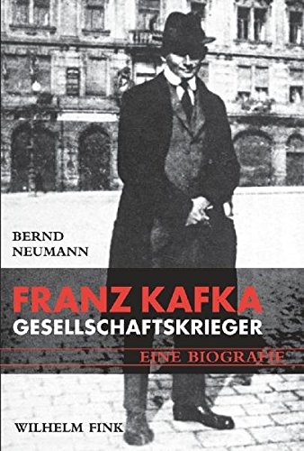 Franz Kafka: Gesellschaftskrieger. Eine Biografie