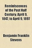 Image de Reminiscences of the Past Half Century: April 9, 1847 to April 9, 1897