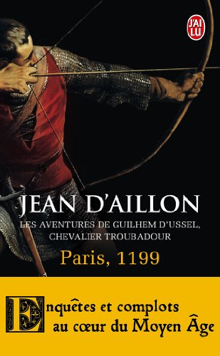 Aventures de Guilhem d'Ussel, chevalier troubadour (Les) Paris,1199