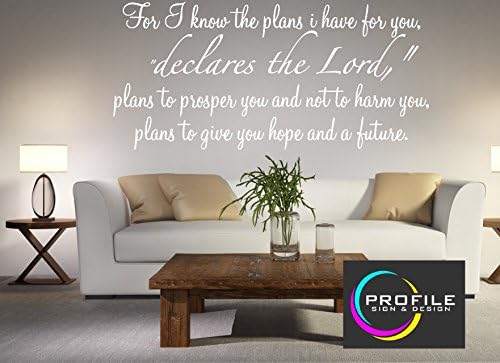 FOR I KNOW THE PLANS I HAVE FOR YOU. "DECLARES THE LORD" PLANS TO PROSER YOU AND NOT TO HARM YOU... WALL ART DECAL SIZE APPROX 1165 X 575MM MADE IN THE UK BY PROFILE SIGN