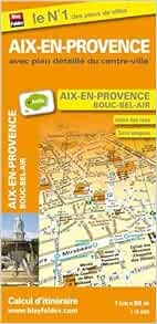 Amazon Fr Plan D Aix En Provence Avec Plan Detaille Du Centre Ville Et Localisation Des Stations V Hello Plan De Bouc Bel Air Blay Foldex Livres