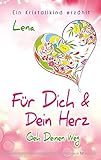 Für Dich und Dein Herz: Geh Deinen Weg - Ein Kristallkind erzählt by Lena