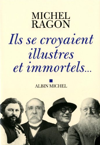 Ils se croyaient illustrés et immortels...