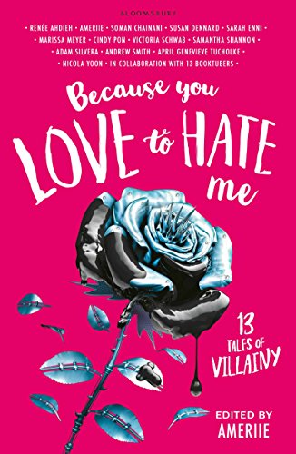 Because You Love to Hate Me: 13 Tales of Villainy (English Edition)