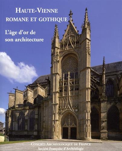 Haute-Vienne romane et gothique : L'âge d'or de son architecture gratuit
