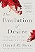 The Evolution of Desire: Strategies of Human Mating by 