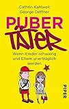 Pubertäter: Wenn Kinder schwierig und Eltern unerträglich werden